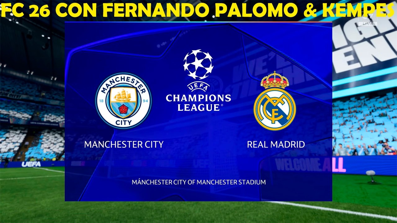 Manchester City - Real Madrid Champions League 25/26 en FC 26 con Fernando Palomo & Kempes
