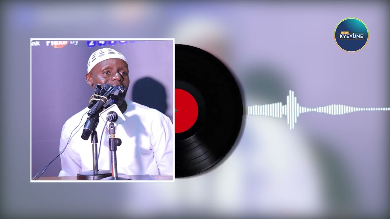 OBUBONERO BWA KIYAMA OBUNENE  | IMAM AHMAD SULAIMAN KYEYUNE | NAKASERO DARASA