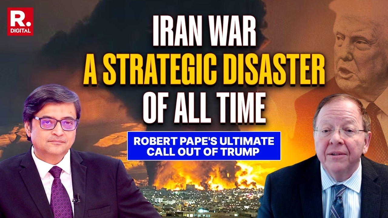 Arnab X Robert Pape: Top Ex-White House War Advisor Dismantles Trump's Iran Miscalculations