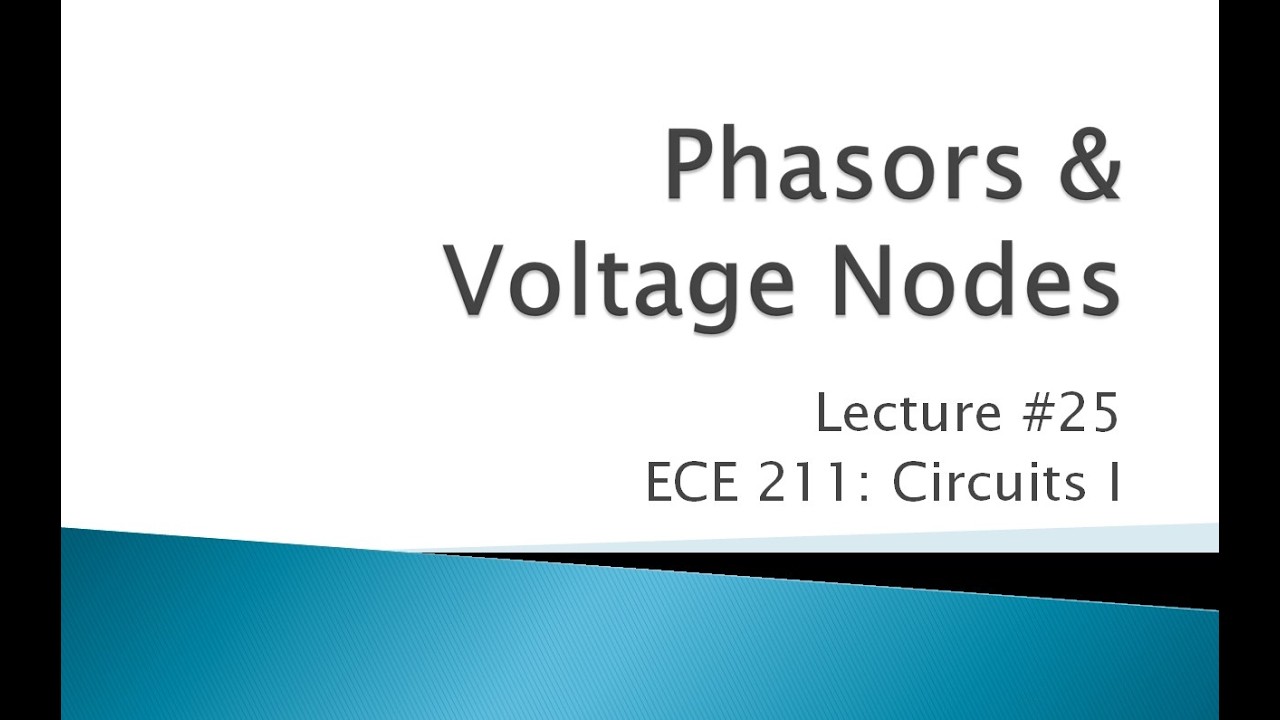 ECE 211-25 Voltage Nodes with Phasors