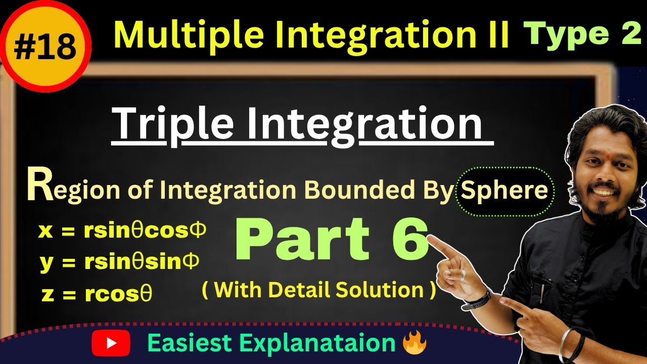 Lec 18.Multiple Integrals| Region of Integration Bounded by Sphere x²+y²+z²=a²| Part 6 | Ashish Sir
