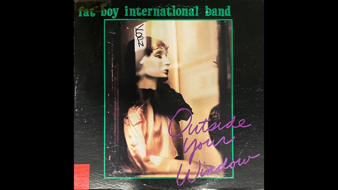 Fat Boy International Band - Outside Your Window (1983)