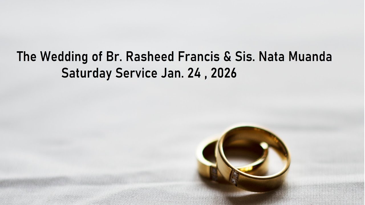 The Wedding of Br. Rasheed Francis & Sis. Nata Muanda |  Saturday Jan. 24 , 2026