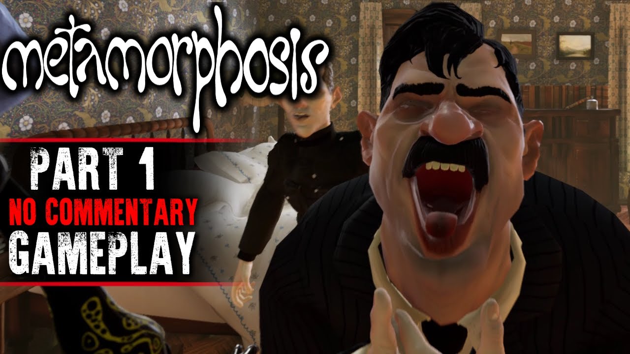 Metamorphosis Gameplay - Part 1 (No Commentary)