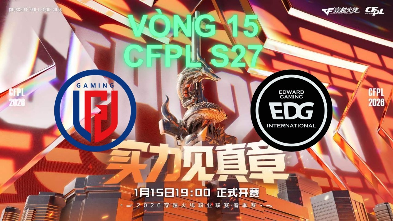 CFPL S27 Vòng 15: LGD vs EDG
