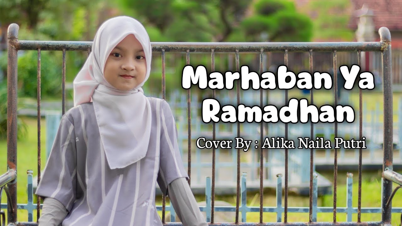 Marhaban Ya Ramadhan || Cover By:Alika Naila Putri