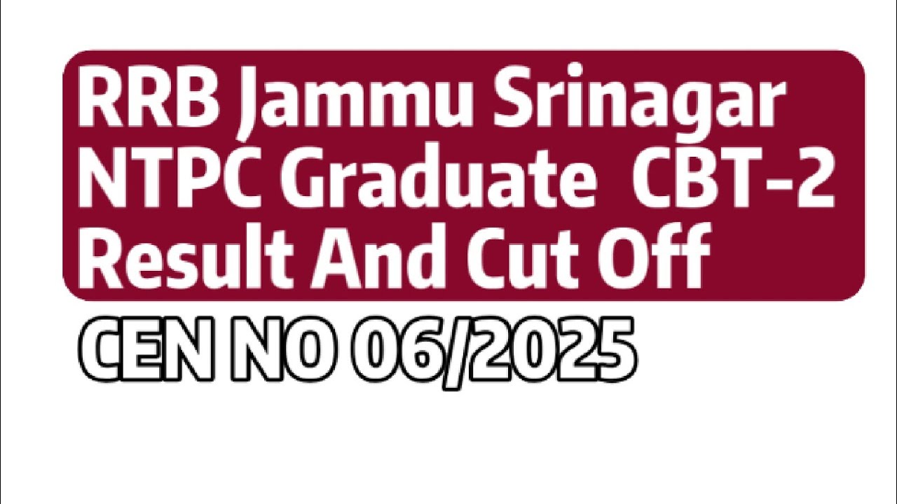 RRB Jammu Srinagar NTPC Graduate 2025 CBT-2 Result And Cut Off 