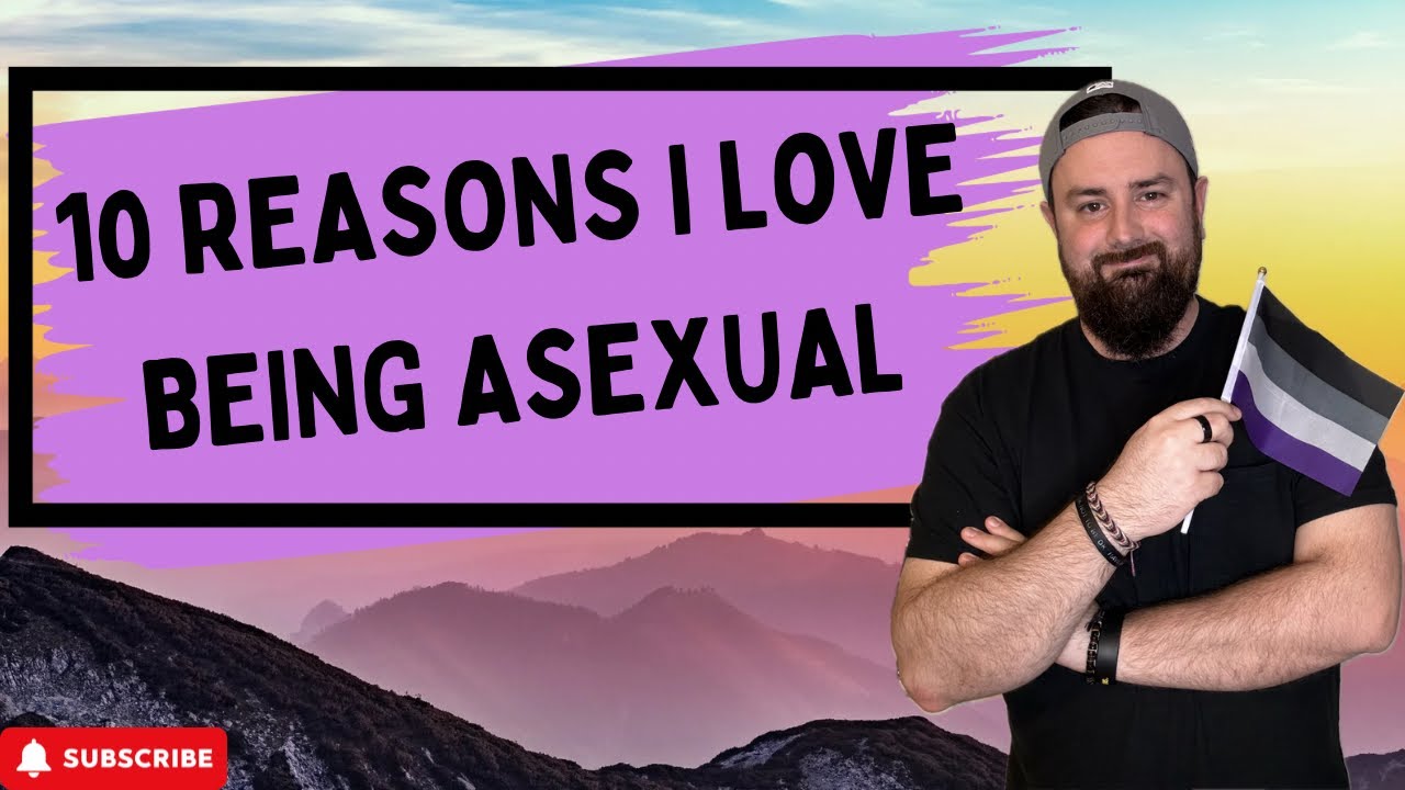 10 Reasons I Love My Asexual Life