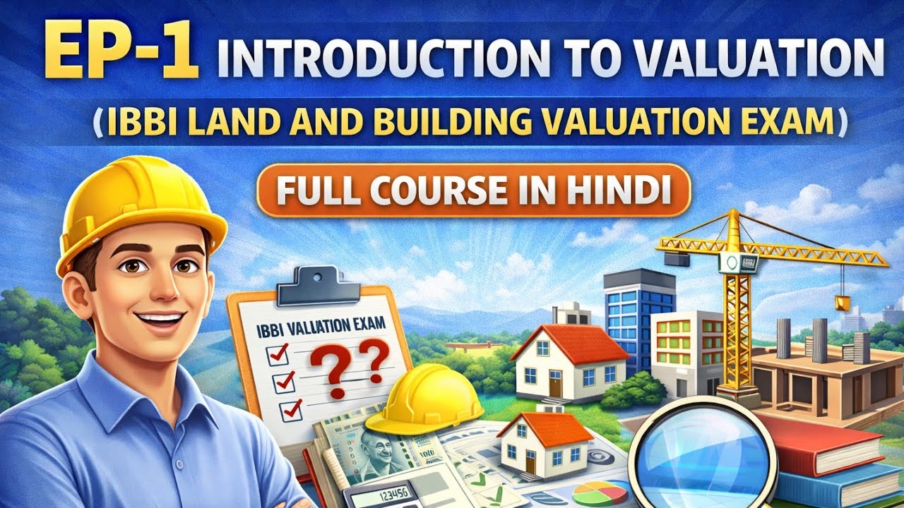 EP-1 Introduction to Valuation (IBBI Land and Building Valuation Exam) Full Course in Hindi 