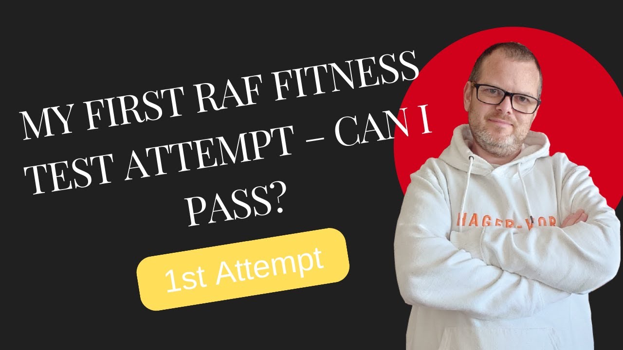 My First RAF Fitness Test Attempt &ndash; Can I Pass?