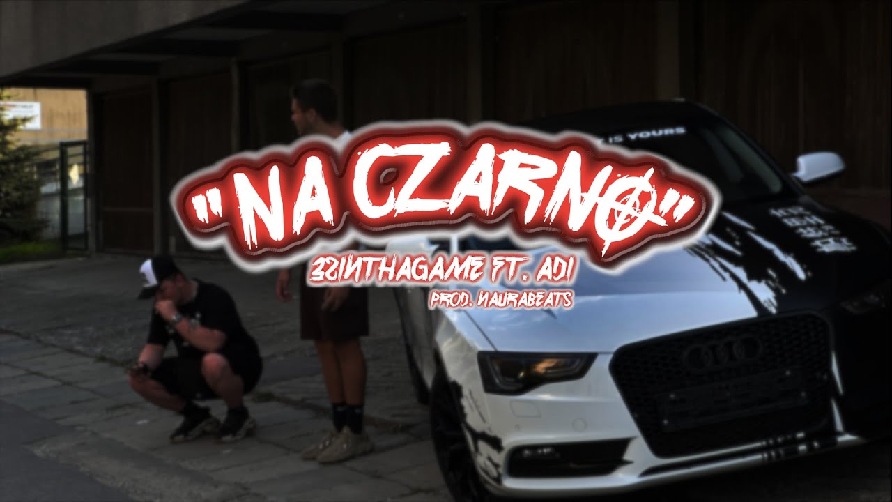 32tischi - „NA CZARNO” ft. Adi (prod.naurabeats) 🎥: blackbloodyyy