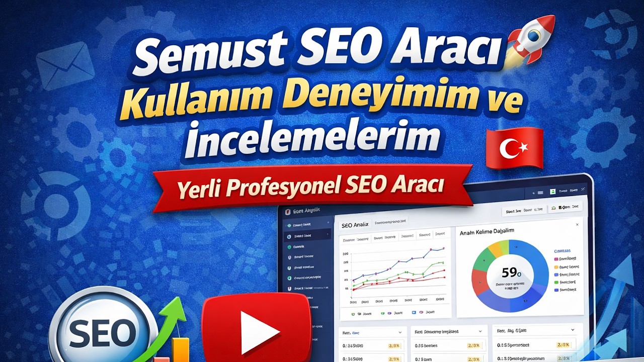 Semust SEO Aracı Kullanım Deneyimim ve İncelemelerim - Yerli Profesyonel SEO Aracı