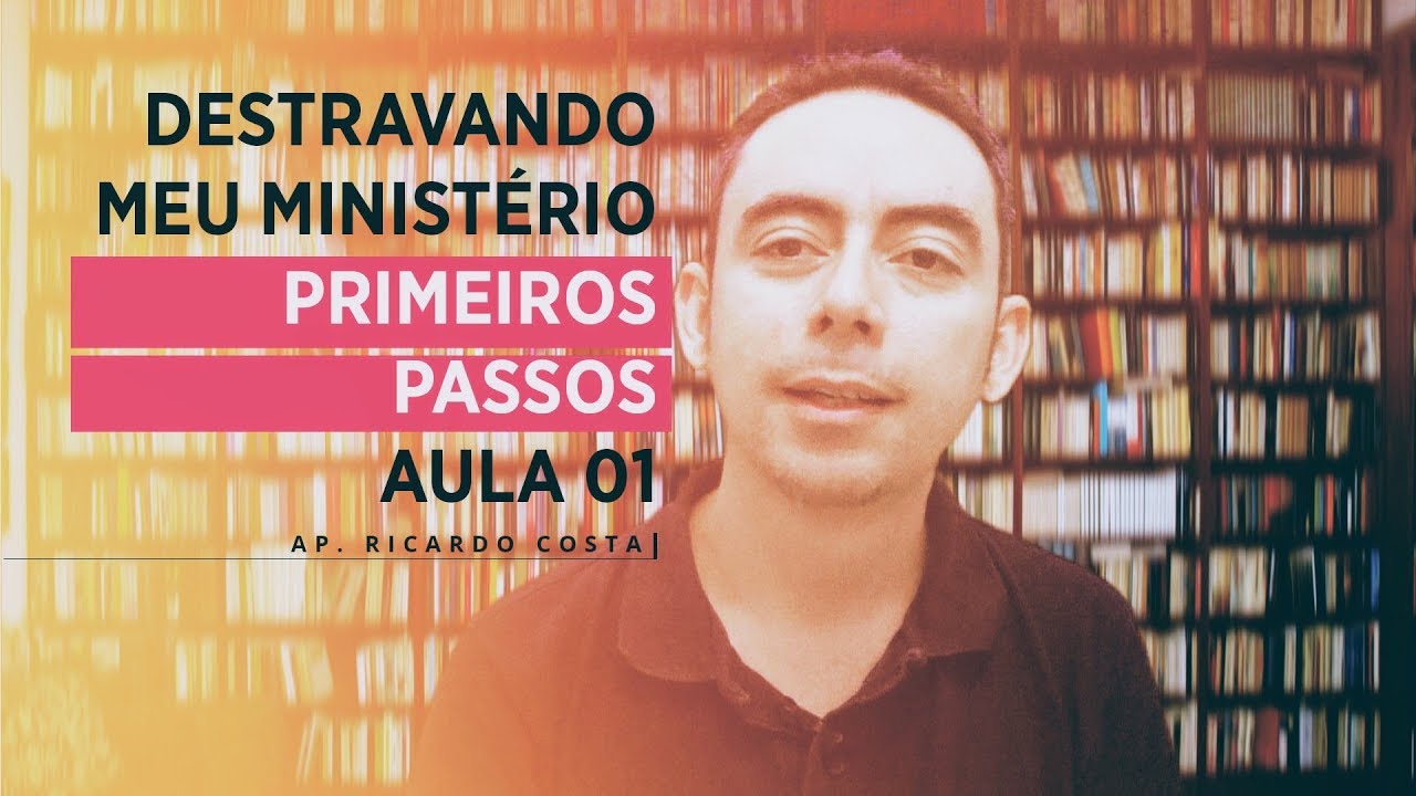 DESTRAVANDO MEU MINISTERIO. (Ap. Ricardo Costa)