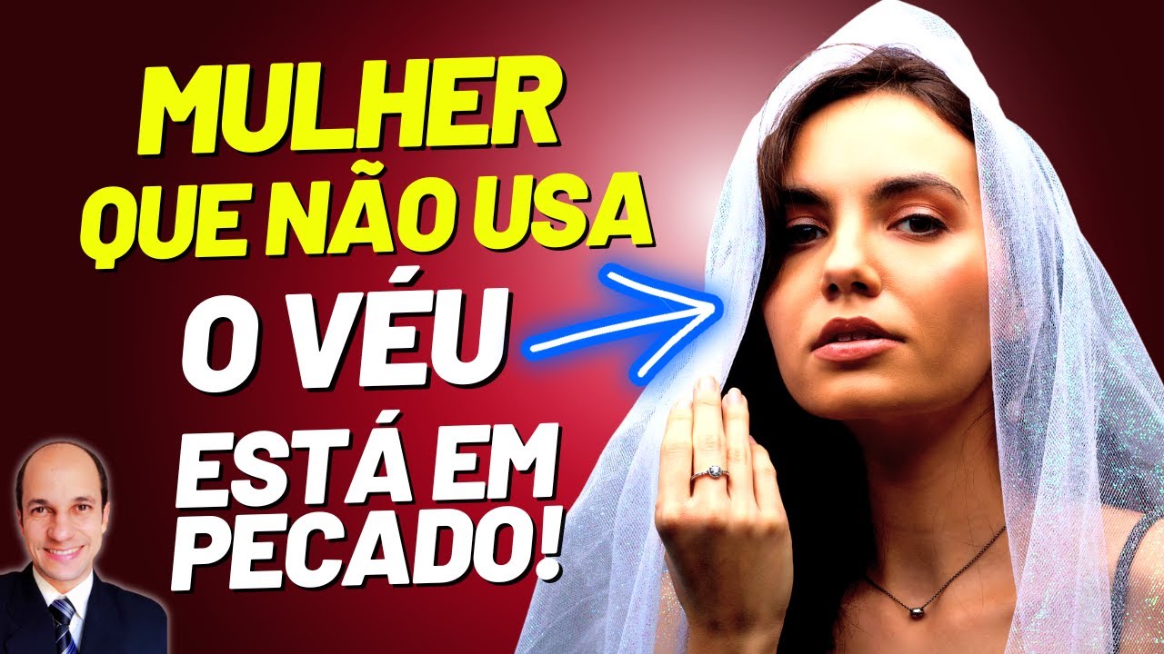 POR QUE AS MULHERES NÃO USAM VÉU NA IGREJA SE 1º CORÍNTIOS 11:5 MANDA USAR?