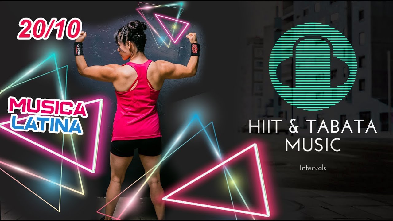 Hiit 20 10, tabata music, latina Julio 2023