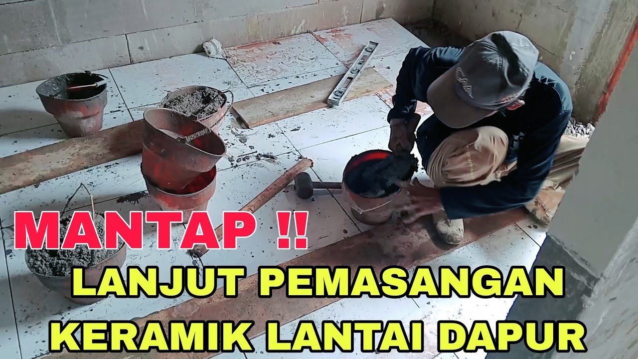 Mantap ‼️Lanjut pemasangan keramik lantai dapur 
