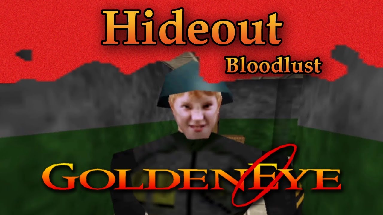 GoldenEye 007 N64 Custom Level - Hideout [Bloodlust]
