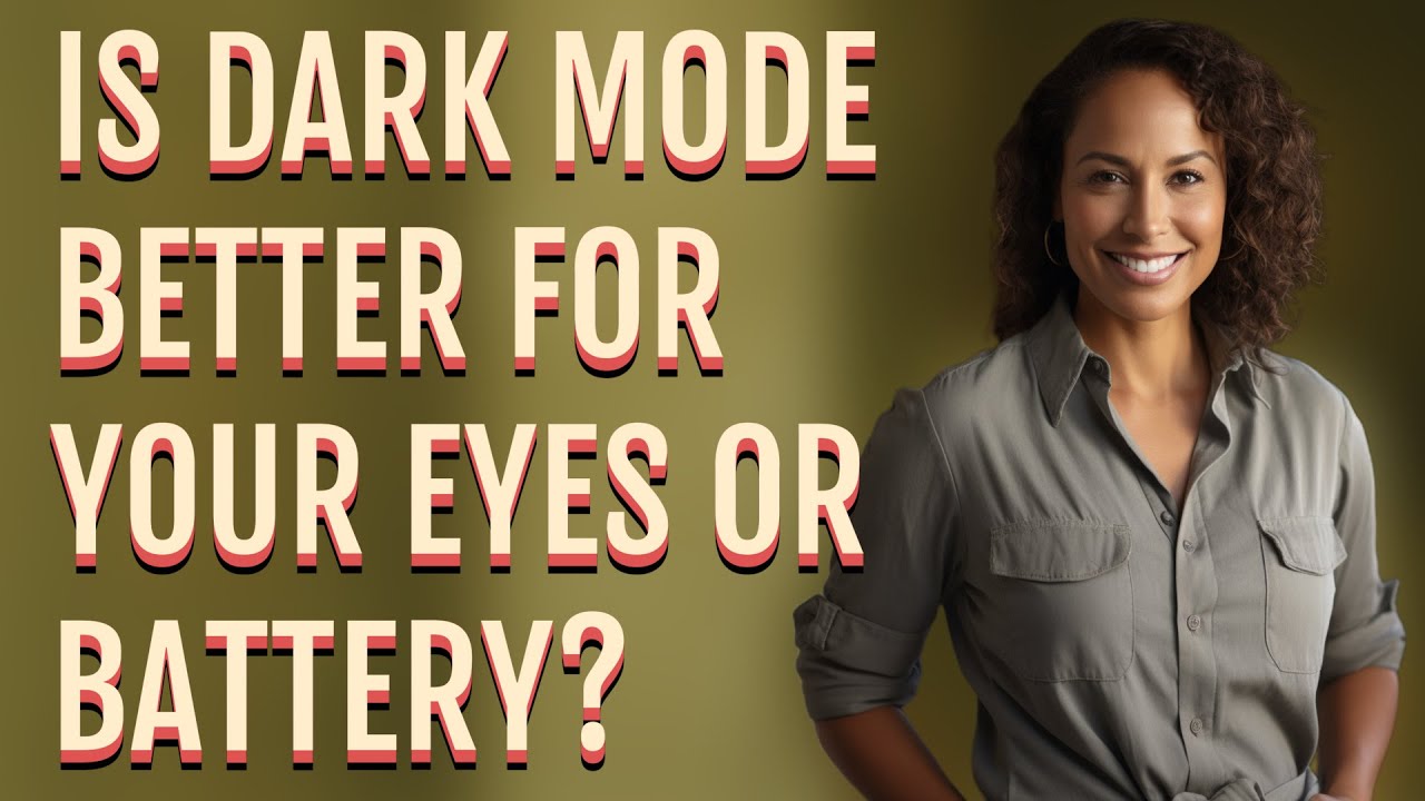 Is dark mode better for your eyes or battery?