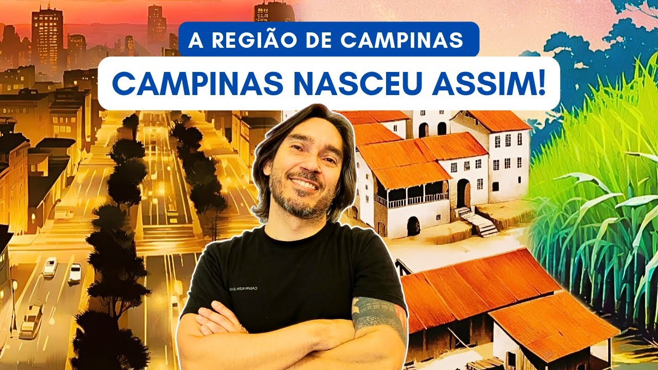 Campinas: A História da Região Mais Rica do País (Capítulo 1) - As Origens da Região de Campinas