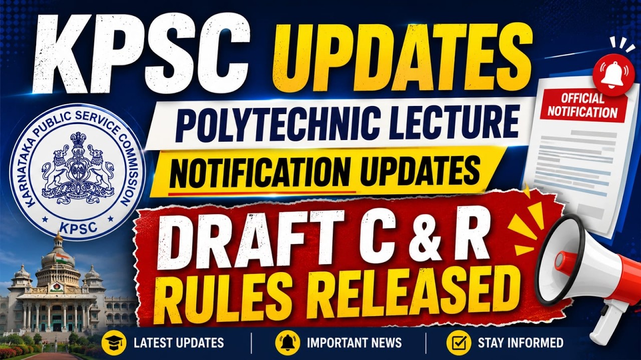 POLYTECHNIC LECTURER NOTIFICATION UPDATES | DRAFT C & R RULES RELEASED | KPSC UPDATES