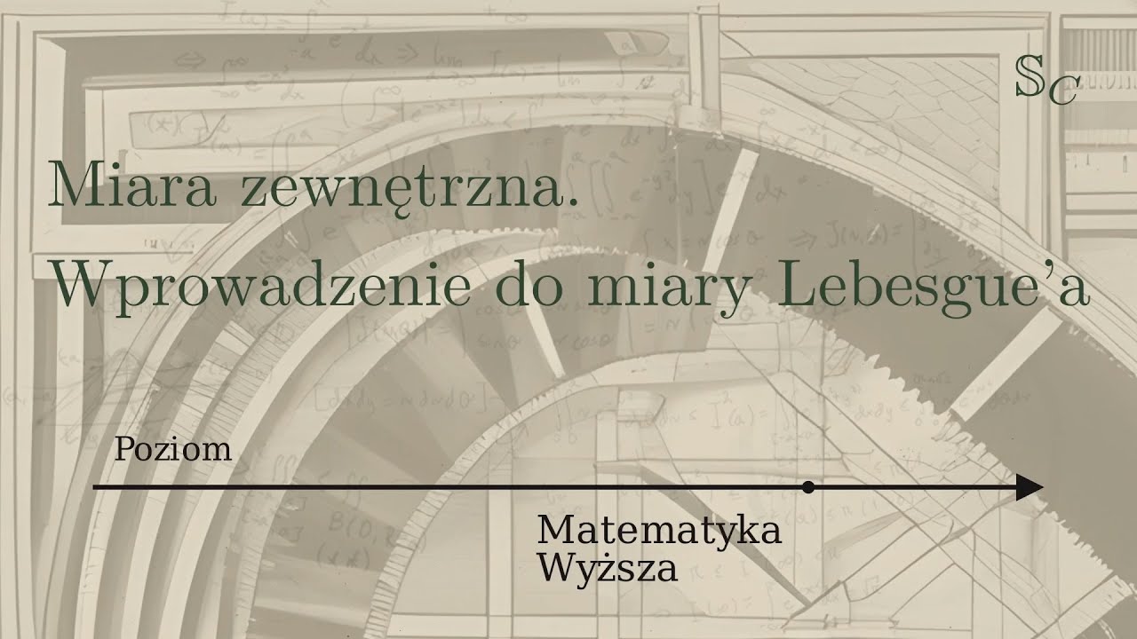 [TMiC] 4. Miara zewnętrzna. Wprowadzenie do miary Lebesgue'a