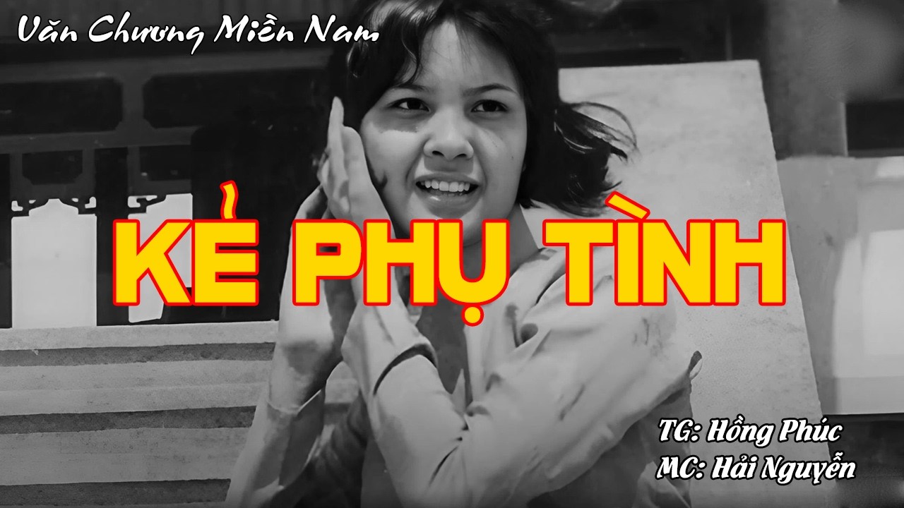 KẺ PHỤ TÌNH | Hồi Ký Miền Nam VN