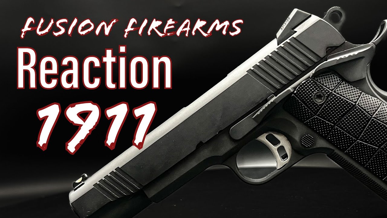 Fusion Firearms Reaction 1911 Review - New to 1911 & 45 ACP? This one needs to be your first!