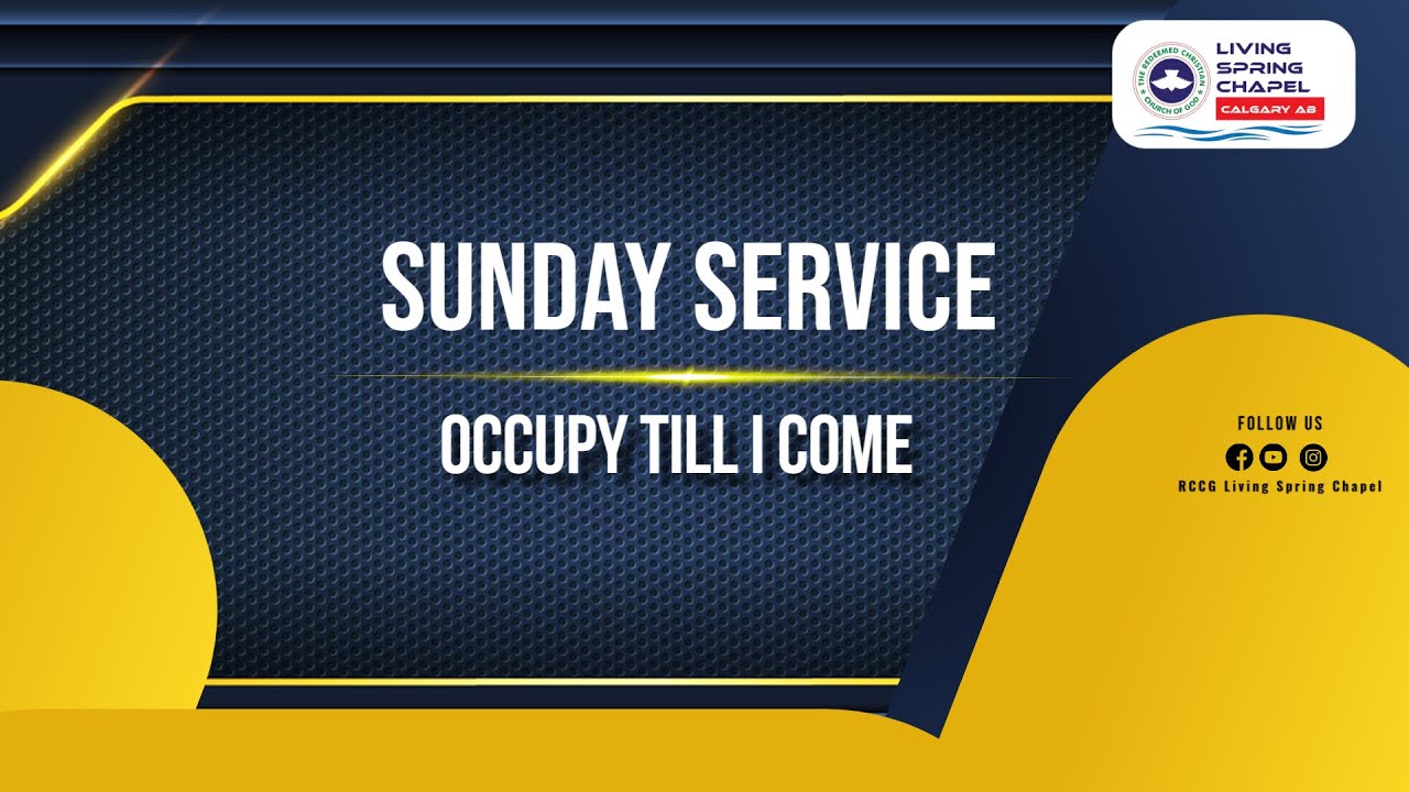 OCCUPY TILL I COME |  SUNDAY SERVICE  | 23RD NOVEMBER, 2025