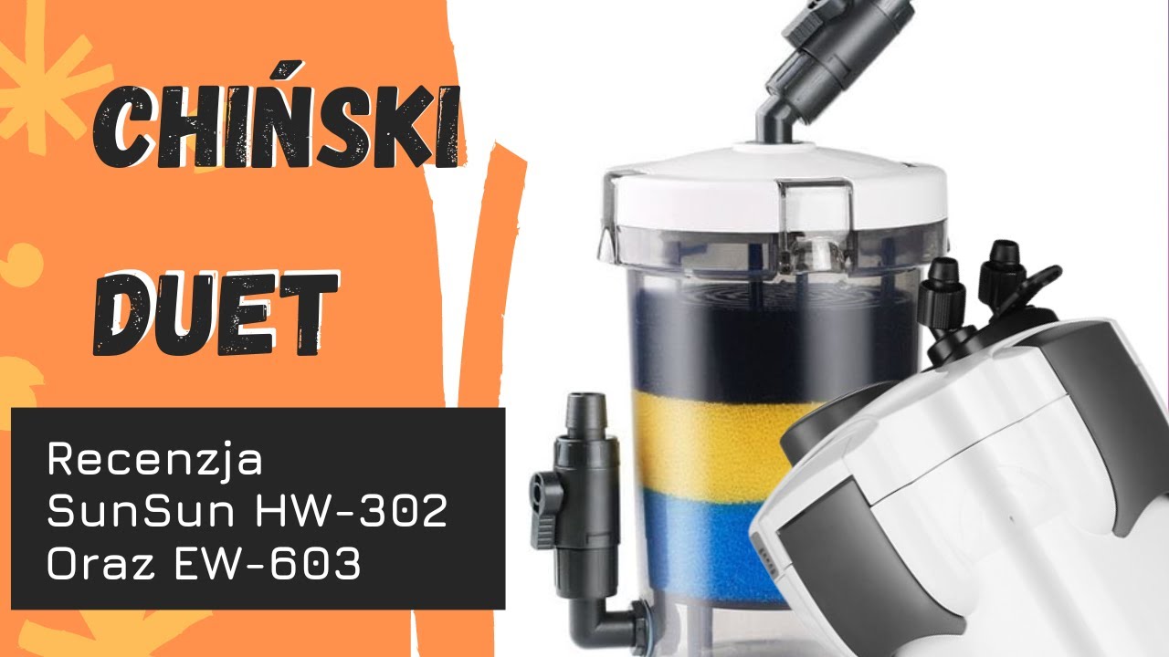 Sunsun HW-302 oraz EW-603. Chiński FILTR oraz PREFILTR . Czy warto ?