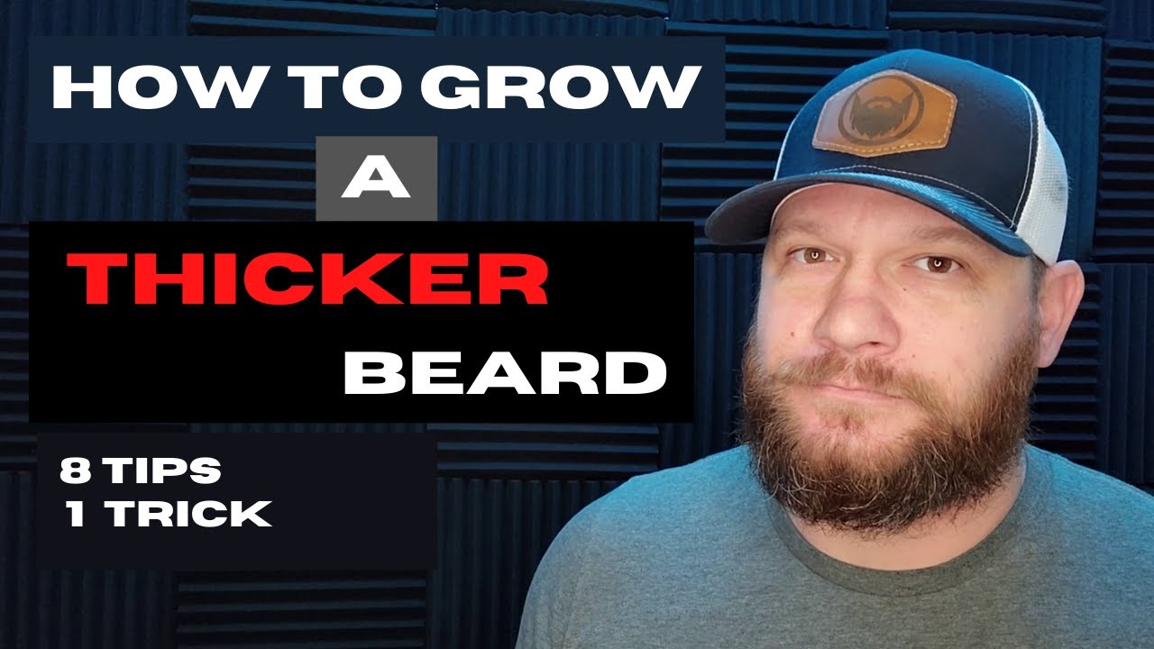 How to grow a thicker beard, 8 Tips and 1 Trick