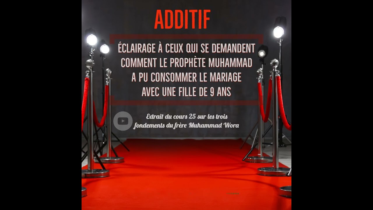 Additifs: Réfutation d'ambiguïtés mariage du Prophète (ﷺ) avec Aïcha (رضي الله عنها) - Muhammad Wora