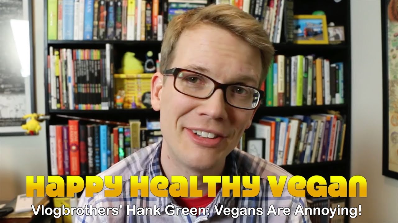 Hank Green of Vlogbrothers & EcoGeek: Vegans Are Annoying