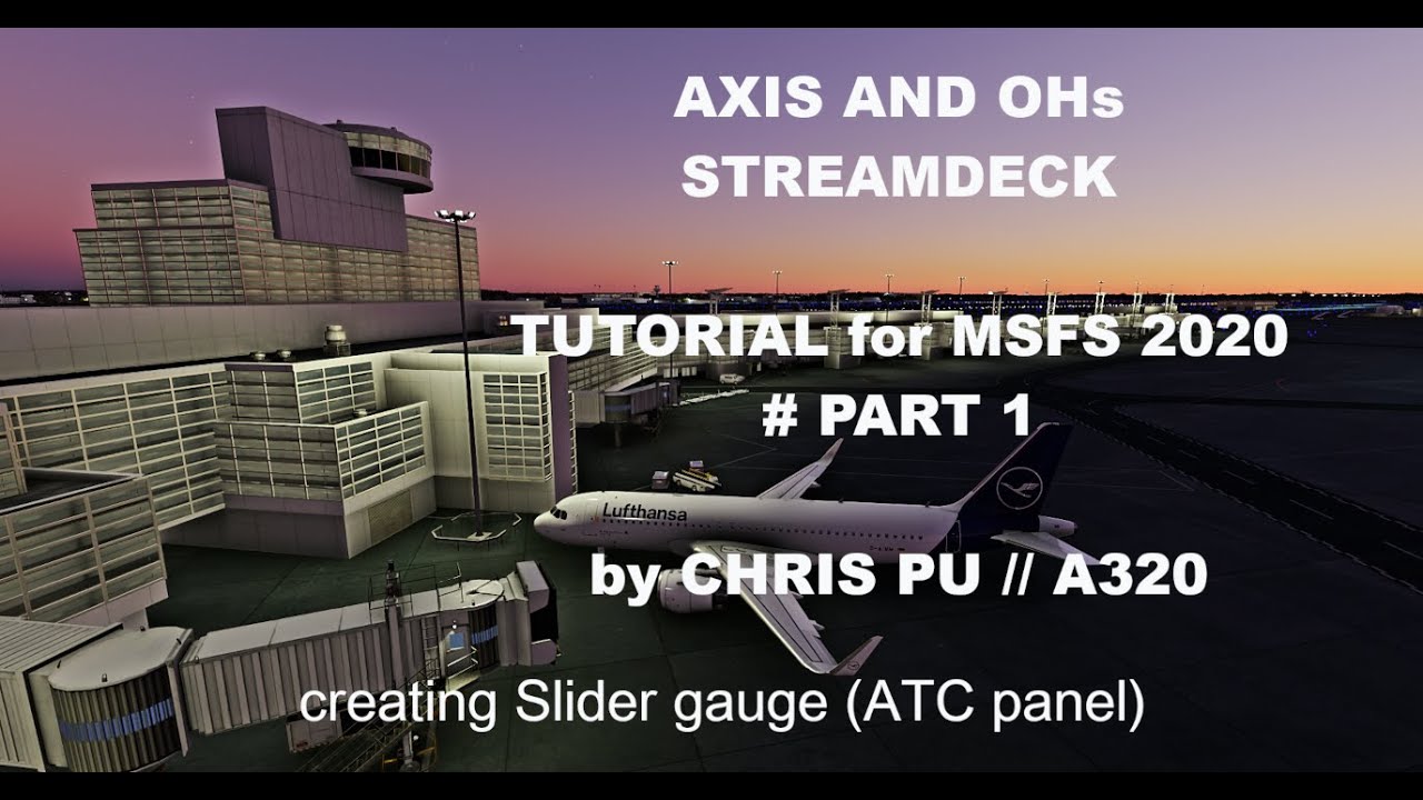 AXIS AND OHs AND STREAMDECK Tutorial für MSFS 2020 Part 1