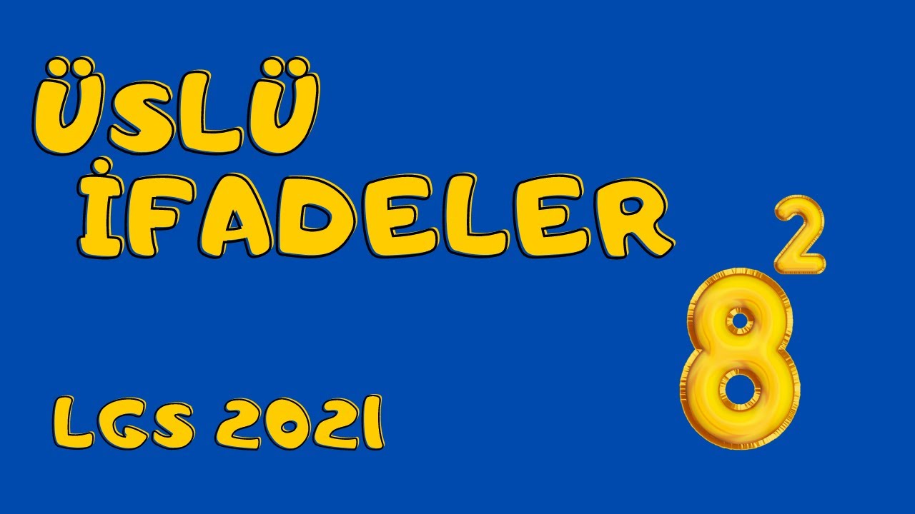 Üslü İfadeler | 8.Sınıf Matematik 2021 LGS Ders Kampı