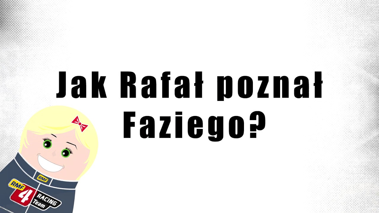 Kiedy Rafał poznał Faziego?