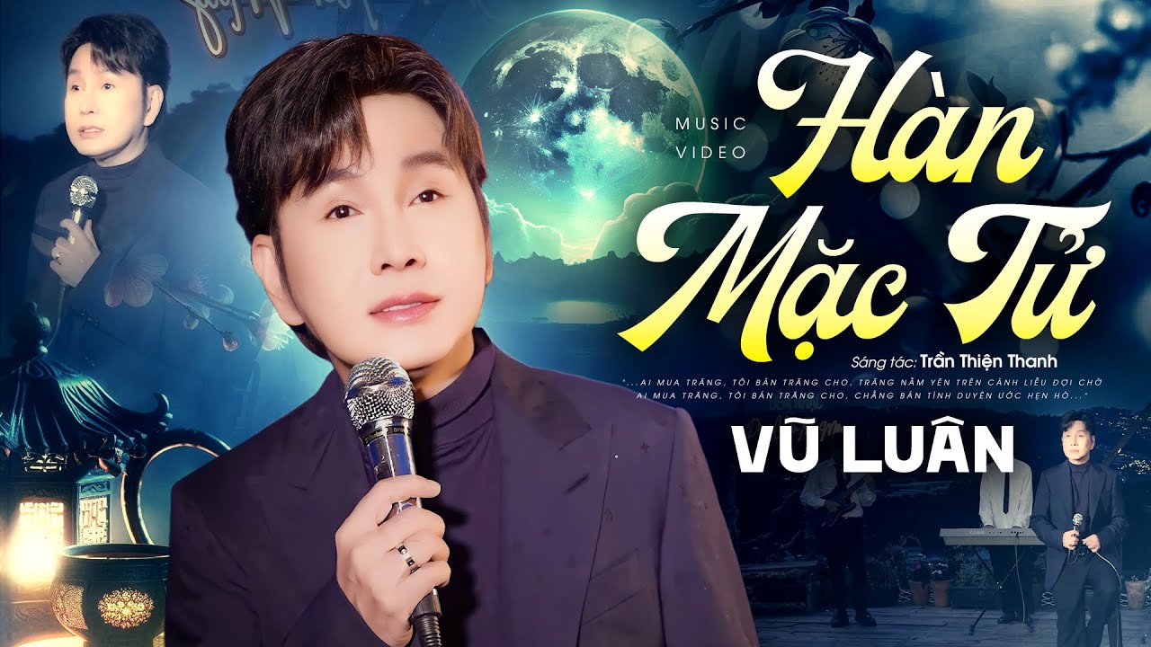 HÀN MẶC TỬ - VŨ LUÂN | Official Music Video | Xúc Động Rơi Lệ Với Câu Chuyện Tình Buồn Của Thi Sĩ