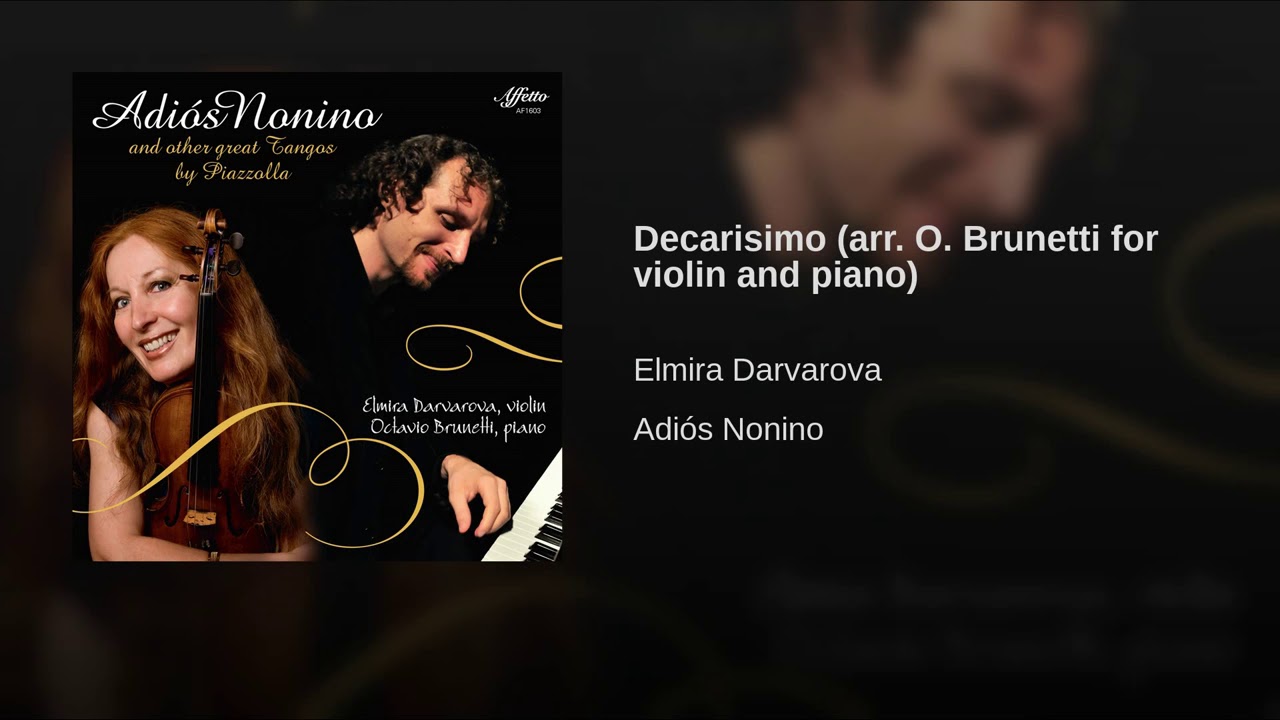 Piazzolla: Decarisimo - ELMIRA DARVAROVA & OCTAVIO BRUNETTI