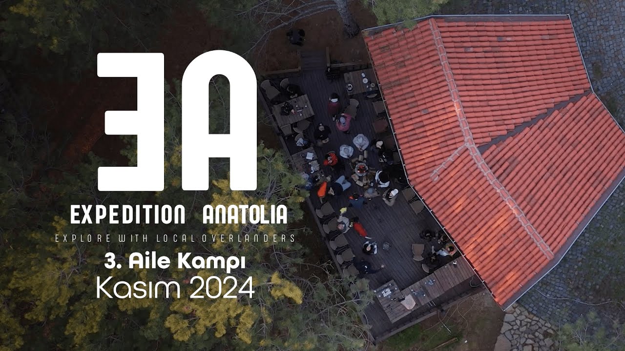 Expedition Anatolia - 3. Aile Kampı Kasım 2024