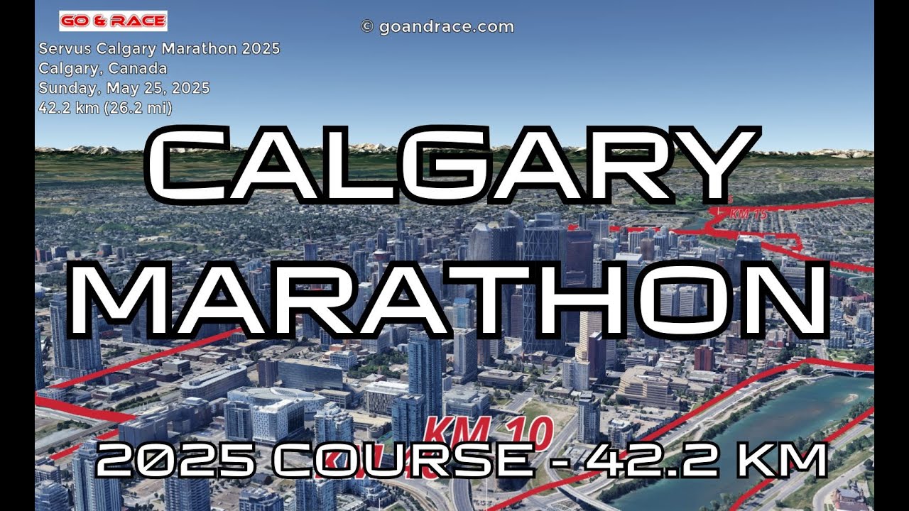 Servus Calgary Marathon 2025: fly over the marathon course! Video of the race path.