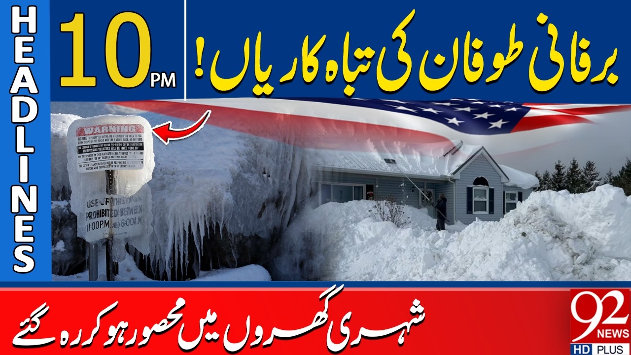 Destructive Snowstorm Hits: Citizens Trapped Inside Their Homes! | Headlines 10 PM | 92NewsHD