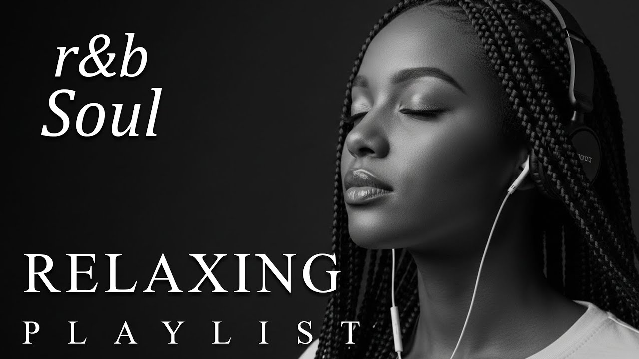 💖 Relaxing Soul & R&B Vibes – Smooth Love Songs to Heal Your Heart & Calm the Mind 🎶