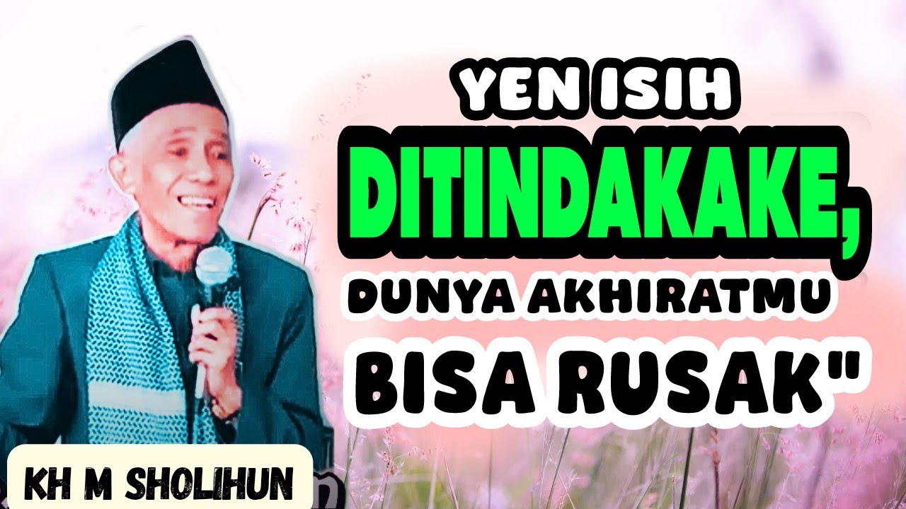 CERAMAH KH MUHAMMAD SHOLICHUN ‼️ 𝟏𝟎 𝐏𝐄𝐑𝐊𝐀𝐑𝐀 𝐏𝐄𝐑𝐔𝐒𝐀𝐊 𝐃𝐔𝐍𝐈𝐀 𝐀𝐊𝐇𝐈𝐑At