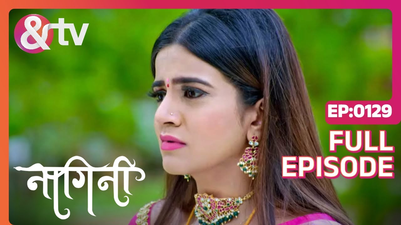 Shivani करेगी सबका Vinash | Nagini | Full Ep 129| Shivani | Trishool | Adishesha| @And TV