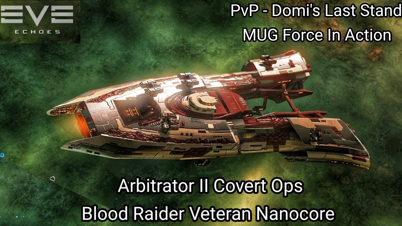 EVE Echoes - Arbitrators II Covert Ops (Blood Raider Veteran Nanocore) PvP - Domi's Last Stand