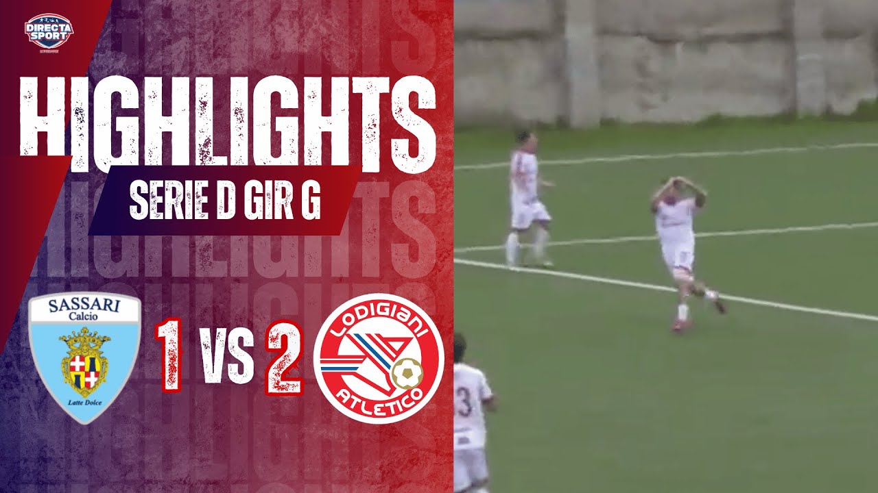 Calcio Serie D Gir. G - _Sassari Calcio Latte Dolce - Atletico Lodigiani 1- 2 (Highlights)
