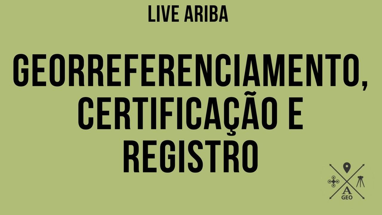 Georreferenciamento e Certificação de Imóveis Rurais e seus reflexos no Registro Público