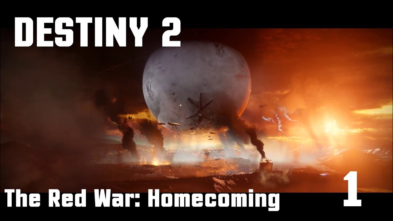 Destiny 2 Gameplay Walkthrough - The Red War: Homecoming [#1]