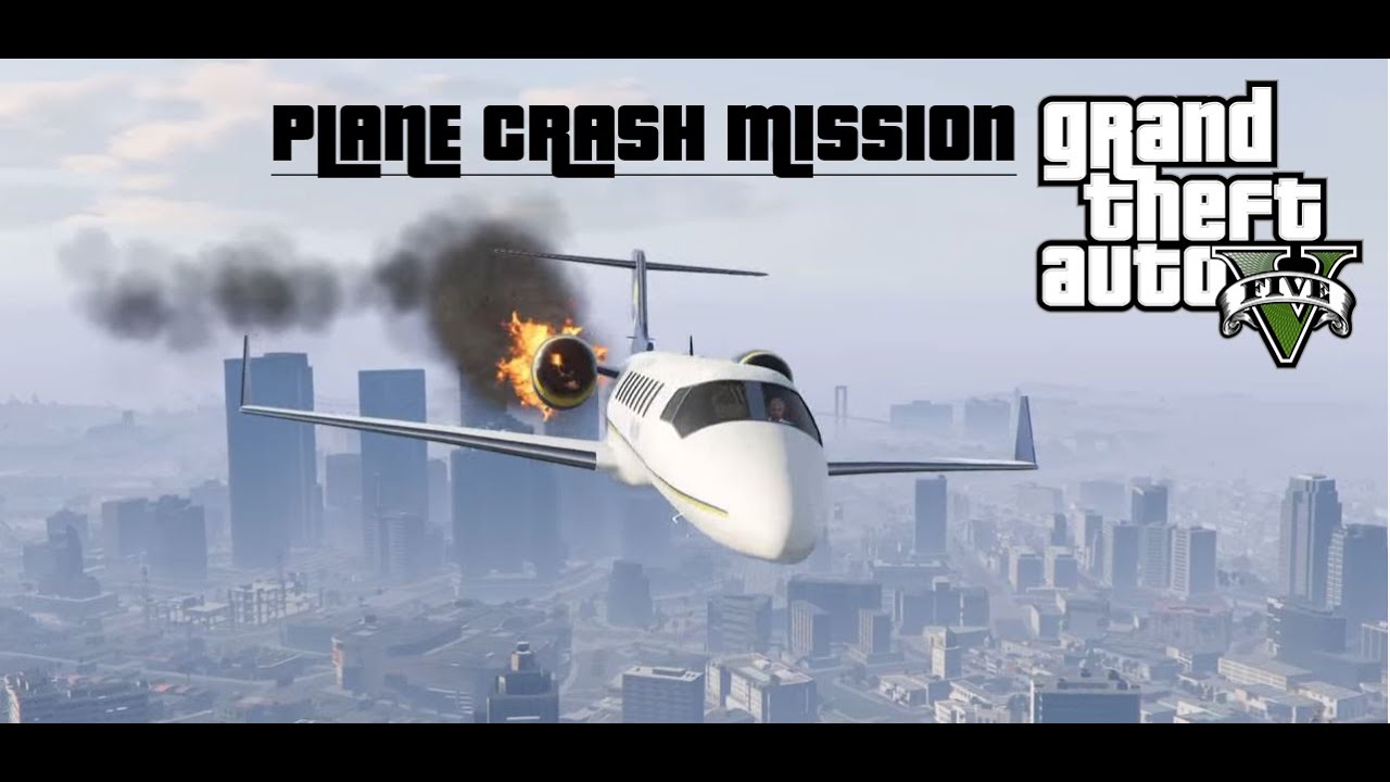 Gta 5 plane crash mission