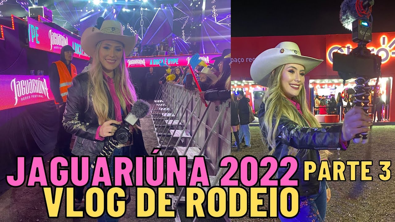 VLOG DE RODEIO - JAGUARIUNA RODEIO FESTIVAL 2022