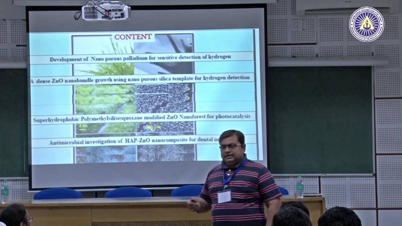10 Zinc oxide nanostructures and its utility in sensing of gases by Dr  Shantanu Bhattacharya, IIT K